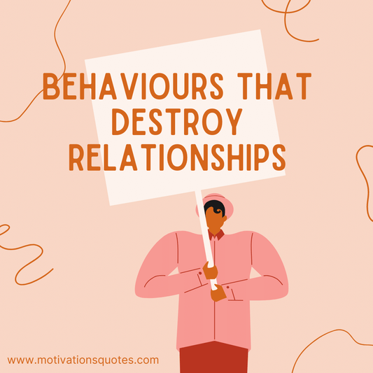 Behaviours That Destroy Relationships