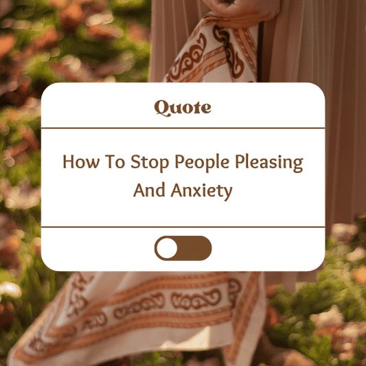 How To Stop People Pleasing And Anxiety