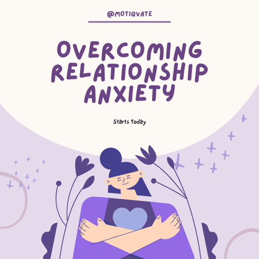 Overcoming Relationship Anxiety